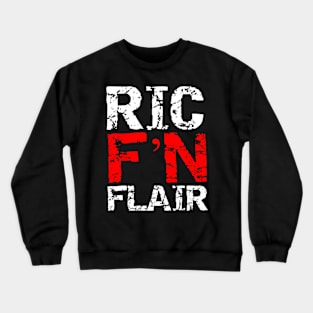 Ric F'N Flair! Crewneck Sweatshirt